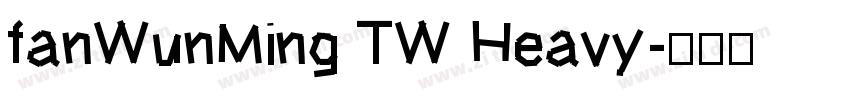 fanWunMing TW Heavy字体转换
